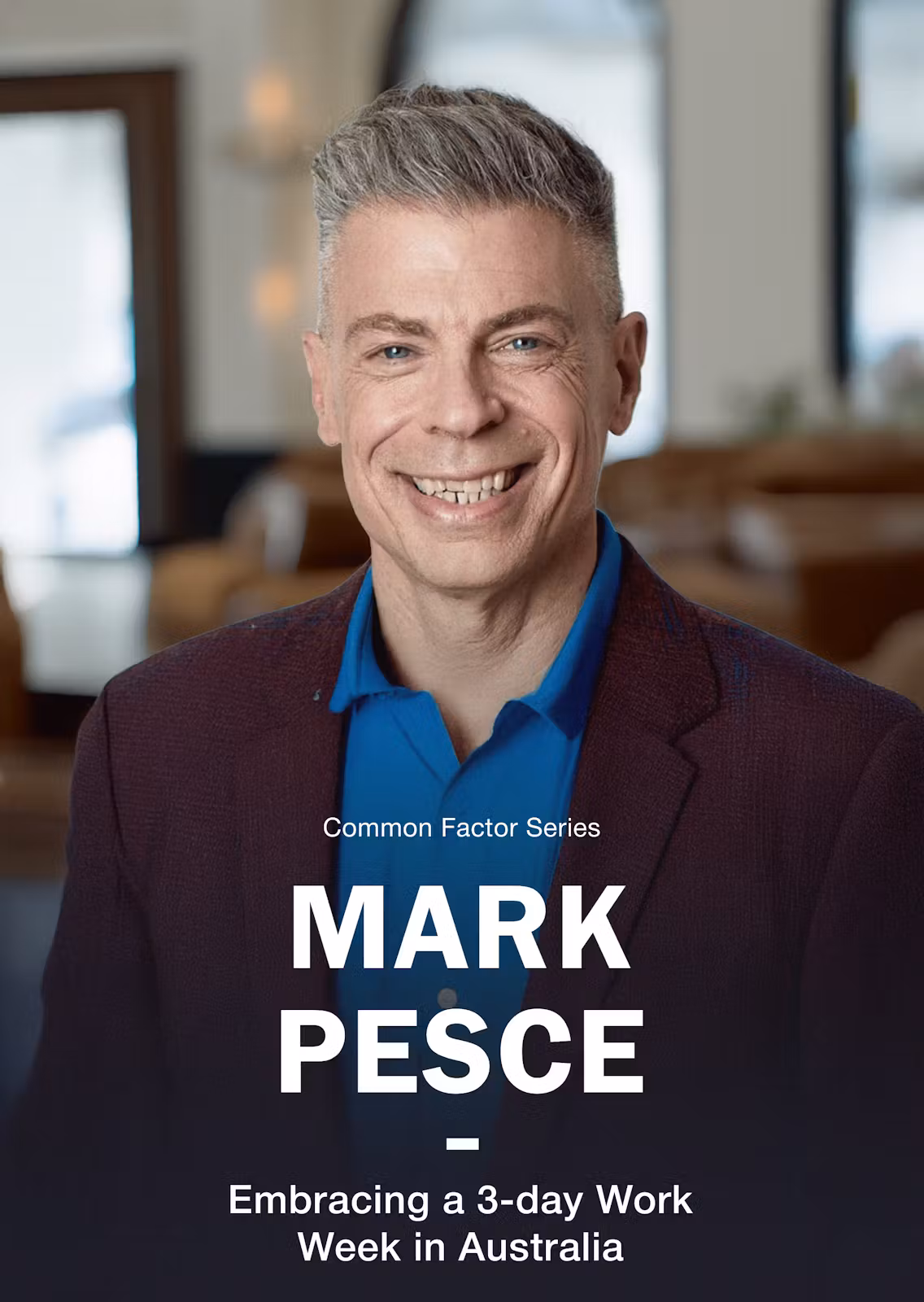 Common Factor Series - MARK PESCE - Embracing a 3-day Work Week in Australia